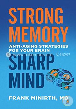 Strong Memory, Sharp Mind: Anti-Aging Strategies for Your Brain