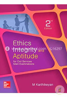 Ethics, Integrity and Aptitude