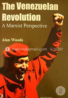 The Venezuelan Revolution (A Marxist Perspective)