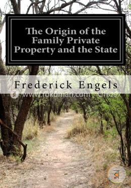 The Origin of the Family Private Property and the State (Paperback)
