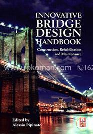 Innovative Bridge Design Handbook: Construction, Rehabilitation and Maintenance