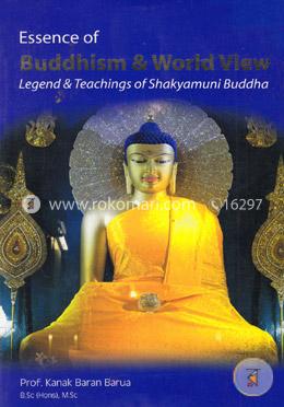 Essence Of Buddhism And World View Legend And Teachings Of Shakyamuni Buddha