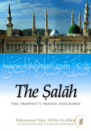 The Salah - The Prophet’s Prayer Described