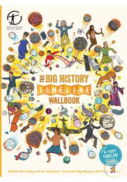 The Big History Timeline Wallbook: Unfold the History of the Universe-- from the Big Bang to the Present Day!