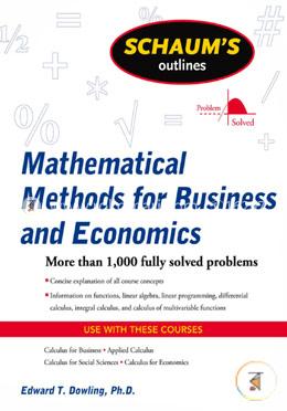 Schaum's Outline of Mathematical Methods for Business and Economics 