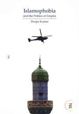 Islamophobia: The Cultural Logic of Empire
