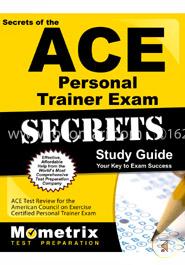ACE Personal Trainer Exam Secrets: Practice and Review for the American Council on Exercise Certified Personal Trainer Exam (Mometrix Secrets Study Guides)