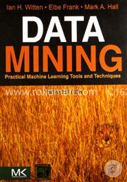 Data Mining: Practical Machine Learning Tools and Techniques