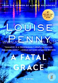 A Fatal Grace: A Chief Inspector Gamache Novel