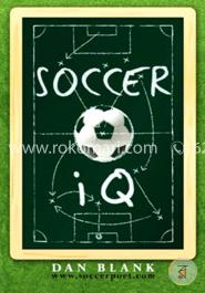 Soccer IQ: Things That Smart Players Do: 1