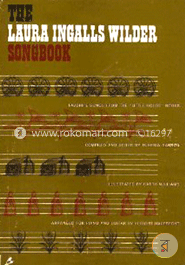 The Laura Ingalls Wilder Songbook : Favorite Songs from the Little House Books