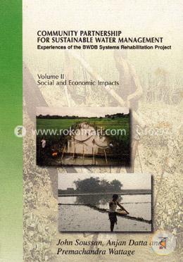 Community Partnership For Sustainable Water Management: Experience of the BWDB Systems Rehabitation Project Social and Economic Impact ( volume 2)
