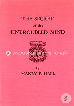 Secret of the Untroubled Mind