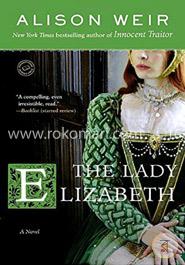 The Lady Elizabeth: A Novel 