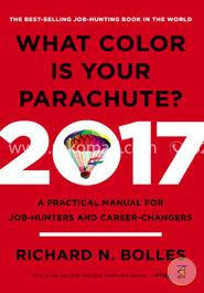 What Color Is Your Parachute? 2017: A Practical Manual for Job-Hunters and Career-Changers