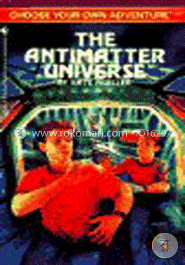 The Antimatter Universe (Choose Your Own Adventure)