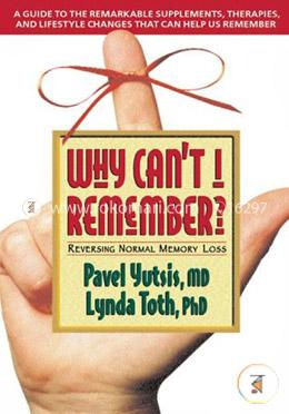 Why Can't I Remember?: Reversing Normal Memory Loss