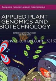 Applied Plant Genomics and Biotechnology (Woodhead Publishing Series in Biomedicine)