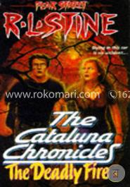 The Deadly Fire (Fear Street: Cataluna Chronicles, No. 3) 