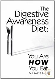 The Digestive Awareness Diet: You Are How You Eat