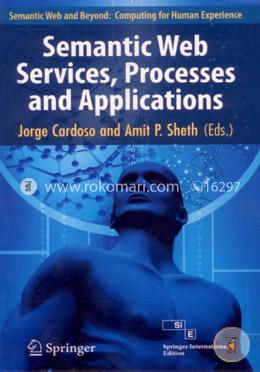 Semantic Web Services, Processes and Applications