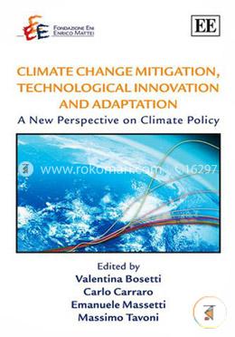 Climate Change Mitigation, Technological Innovation and Adaptation: A New Perspective on Climate Policy