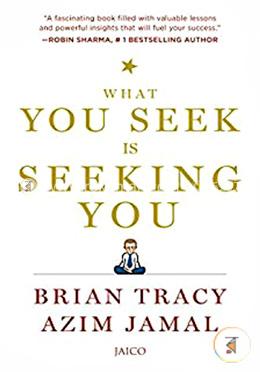What you Seek is Seeking you