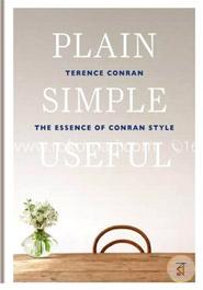 Plain Simple Useful: The Essence of Conran Style