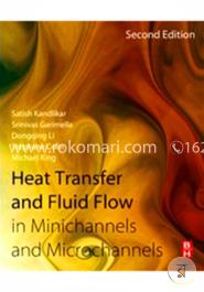Heat Transfer And Fluid Flow In Minichannels And Microchannels