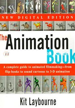 The Animation Book: A Complete Guide to Animated Filmmaking--From Flip-Books to Sound Cartoons to 3- D Animation