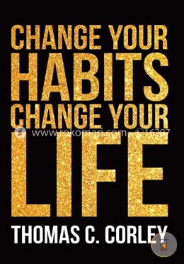 Change  Your Habits Change Your  Life