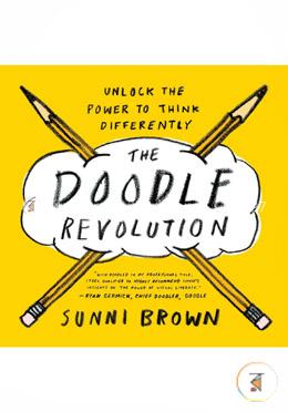 The Doodle Revolution: Unlock the Power to Think Differently