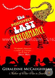 The Positively Last Performance