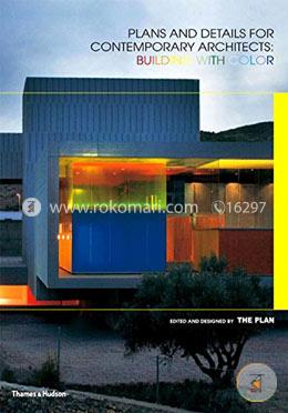 Plans and Details for Contemporary Architects:building With: Building With Color