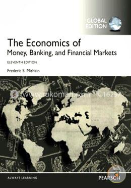 The Economics of Money Banking and Financial Markets