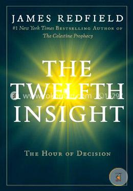 The Twelfth Insight: The Hour of Decision
