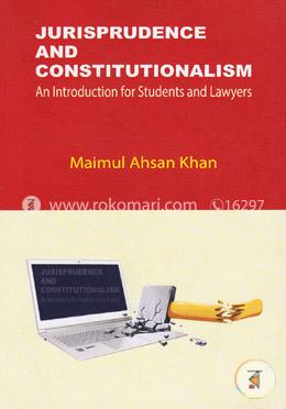 Jurisprudence And Constitutionalism (An Introduction For Students And Lawyers)