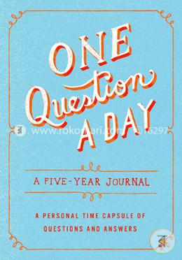 One Question a Day: A Five-Year Journal: A Personal Time Capsule of Questions and Answers