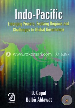 Indo-Pacific: Emerging Powers Evolving Regions and Global Governance