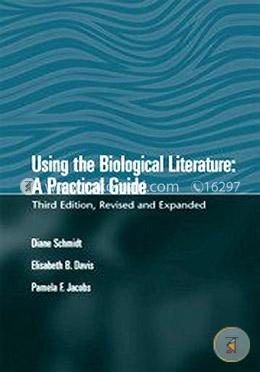 Using the Biological Literature : A Practical Guide 