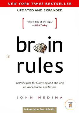 Brain Rules (Updated and Expanded): 12 Principles for Surviving and Thriving at Work, Home, and School  image
