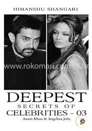 Deepest Secrets of Celebrities - 03: Aamir Khan and Angelina Jolie