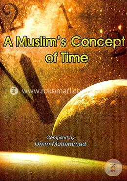 A Muslim's Concept of Time 