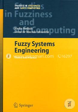 Fuzzy Systems Engineering: Theory and Practice