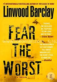 Fear the Worst: A Thriller