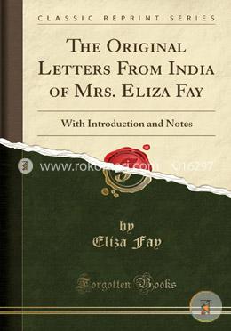 The Original Letters from India of Mrs. Eliza Fay: With Introduction and Notes