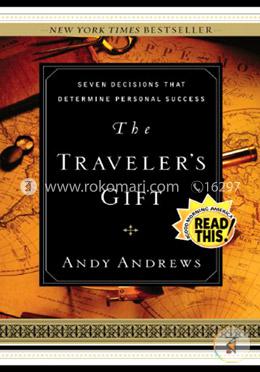 The Traveler's Gift: Seven Decisions that Determine Personal Success 