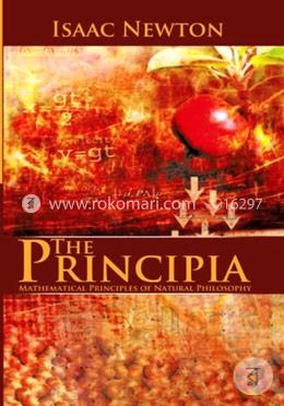 The Principia: Mathematical Principles of Natural Philosophy