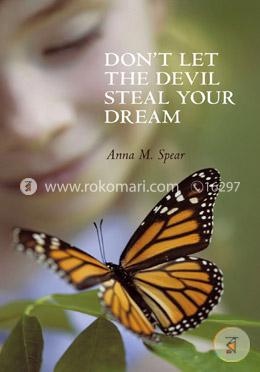 Don't Let The Devil Steal Your Dream