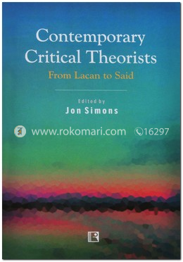 Contemporary Critical Theorists:From Lacan to Said